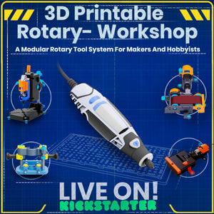 3D Printable Rotary Tool Workshop - Last Chance Pricing!